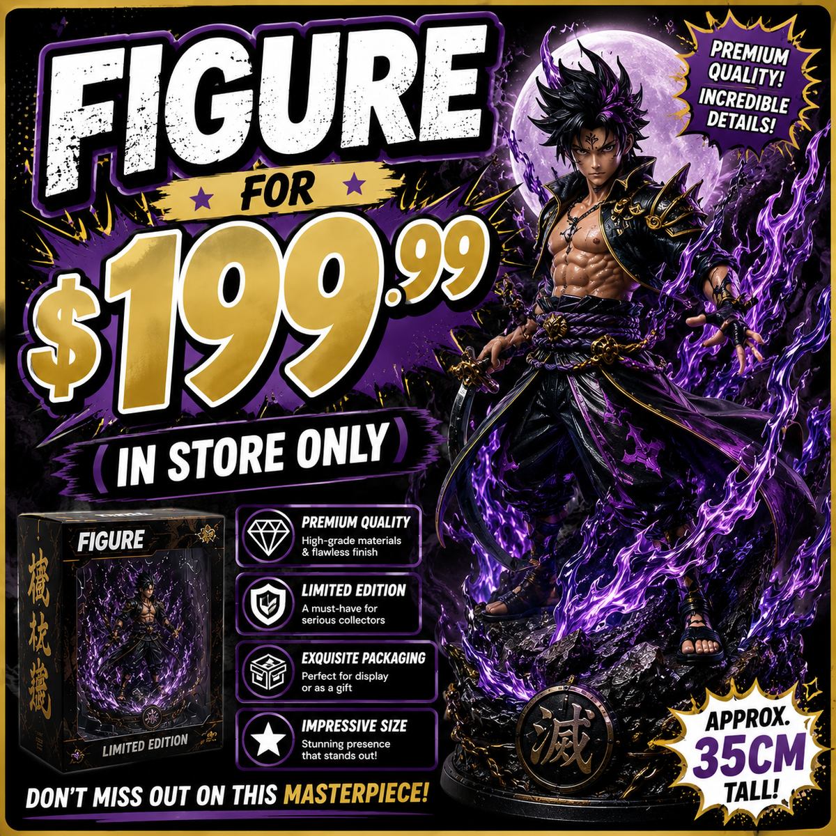 FIGURE FOR $199.99 (IN STORE ONLY)