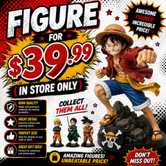 FIGURE FOR $39.99 (IN STORE ONLY)